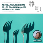 Abordaje Nutricional de los TCA en un Marco Interdisciplinario